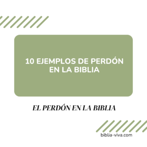 10 Ejemplos de Perdón en la Biblia: Una Lección de Amor y Redención