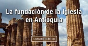 Antioquia en la Biblia: Revelando su Importancia y Rol en los Eventos Bíblicos