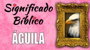 Características del Águila en la Biblia: Profundizando en su Simbolismo y Significado