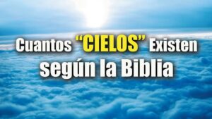 ¿Cuántos Cielos Hay en la Biblia? Descubre el Misterio de los Cielos Según las Escrituras