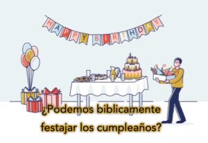 Cumpleaños en la Biblia: Descubre cómo se celebraban y su significado según las Escrituras