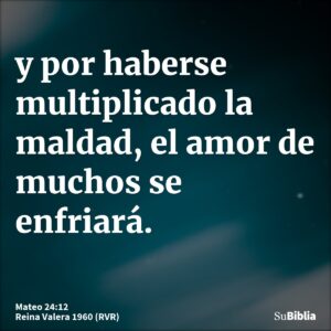 El amor de muchos se enfriará en la Biblia: Profundizando en las Escrituras sobre el amor y la fe