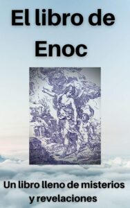 Enoc en la Biblia: Revelaciones y Misterios de un Personaje Bíblico Emblemático