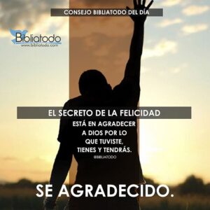 Feliz en la Biblia: Los Secretos de la Alegría Espiritual Según La Palabra de Dios