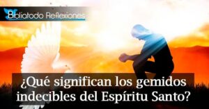 Gemidos Indecibles en la Biblia: Un Profundo Análisis Teológico