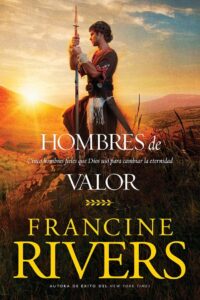 Hombres de Valor en la Biblia: Figuras Ejemplares de Fe y Fortaleza