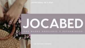 Jocabed en la Biblia: Un Estudio Detallado sobre la Madre de Moisés y su Fe Inquebrantable