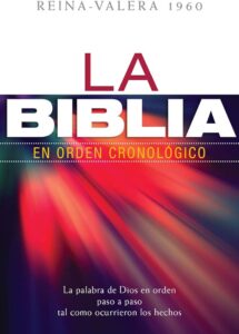 La Biblia en Orden Cronológico: Un Viaje Fascinante a través del Tiempo y las Escrituras Sagradas