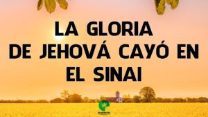 La Gloria de Jehová Cayó en el Sinaí: Profundo Análisis Bíblico