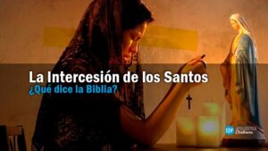 La Intercesión de los Santos en la Biblia: Profundo Estudio Bíblico sobre el Poder de los Santos Intercesores
