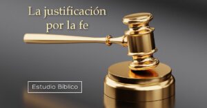 La Justificación en la Biblia: Un estudio profundo sobre el perdón Divino
