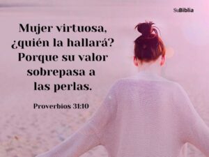 La Mujer Virtuosa en la Biblia: Desentrañando su Significado y Rol Según las Escrituras
