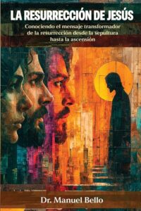 La Resurrección de Jesús en la Biblia: Un Análisis Profundo y Detallado de este Evento Transformador