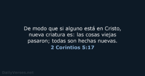 Las Cosas Viejas Pasaron en la Biblia: Renovación Espiritual Según la Palabra de Dios