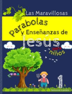 Las Parábolas en la Biblia: Una Guía Profunda e Iluminadora para Entender sus Enseñanzas