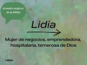 Lidia en la Biblia: ¿Quién era esta mujer de influencia en los primeros tiempos cristianos?