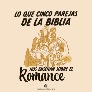 Lista de Parejas en la Biblia: Historias de Amor y Fe para Inspirarte