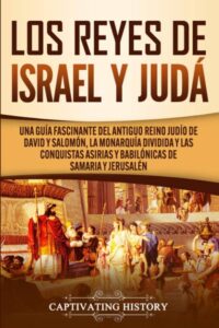Los Reyes de la Biblia en Orden: Guía Completa y Detallada de su Historia y Legado