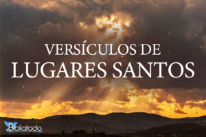 Lugar Santo en la Biblia: Descubriendo los Sitios Sagrados del Texto Sagrado