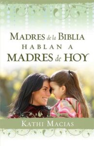 Mamas en la Biblia: Un Análisis Inspirador de las Madres Más Recordadas en las Sagradas Escrituras