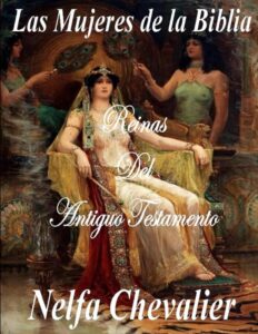 Mujeres de Dios en la Biblia: Guía Esencial sobre las Heroínas Espirituales del Antiguo y Nuevo Testamento
