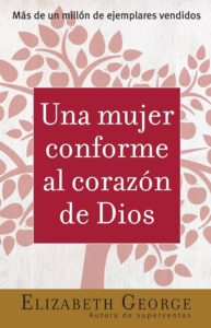 Mujeres en la Biblia Conforme al Corazón de Dios: Heroínas Inspiradoras y Ejemplares