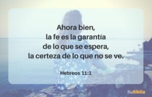 Palabra Fe en la Biblia: Conoce su Poder y Significado en las Sagradas Escrituras