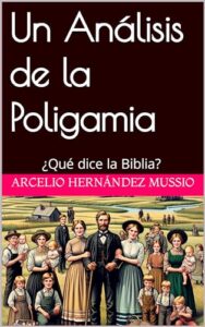 Poligamia en la Biblia: Un Análisis Profundo sobre esta Práctica en los Textos Sagrados