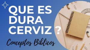 ¿Qué es Cerviz en la Biblia? Descubre el Significado y Simbolismo de esta Palabra Bíblica