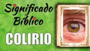 ¿Qué es Colirio en la Biblia? Descubre su Significado y Contexto Bíblico