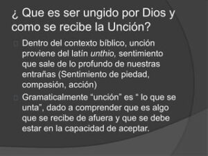¿Qué es la Unción en la Biblia? Descubre su Significado y Relevancia en tu Vida Espiritual