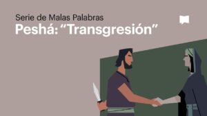 ¿Qué es Transgresión en la Biblia? Explicación y Análisis Detallado de los Versículos Bíblicos