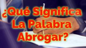 Que significa abrogar en la Biblia: Un análisis detallado en Español