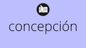 ¿Qué significa concepción en la Biblia? Descubre su significado y relevancia