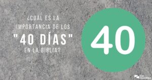 Qué Significa el Número 40 en la Biblia: El Simbolismo y Su Importancia Según las Escrituras