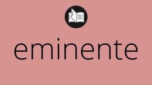 Que significa Eminente en la Biblia: Descubriendo el Verdadero Significado de este Término Bíblico