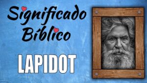 Que significa Lapidot en la Biblia: Explorando el Profundo Significado de este Término Bíblico