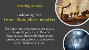 Que significa Lodebar en la Biblia: Un Viaje Profundo a su Significado y Contexto Bíblico