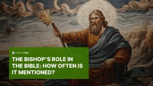 ¿Qué significa Obispo en la Biblia? Descifrando su rol y significado en las Sagradas Escrituras