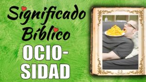 ¿Qué significa ociosa en la Biblia? Desvelando el significado bíblico de la ociosidad