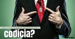 ¿Qué significa ser codicioso en la Biblia? Descubre el verdadero mensaje detrás de este término