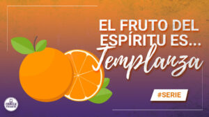 Que significa templanza en la Biblia: Un estudio profundo del fruto del Espíritu Santo