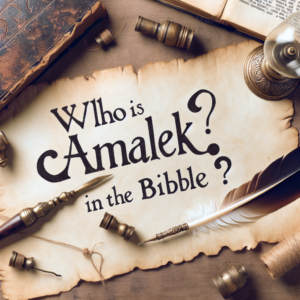 Quién es Amalec en la Biblia: Descubriendo la Historia y Significado de este Personaje Bíblico