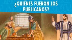 Quiénes Eran los Publicanos en la Biblia: Un Estudio Profundo sobre su Rol y Significado