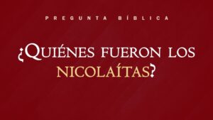 Quiénes son los Nicolaitas en la Biblia: Revelando el Misterio de este Grupo Bíblico