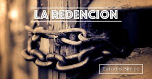 Redención en la Biblia: Un profundo análisis de su significado y relevancia