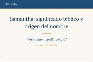 Samantha: ¿Cuál es su significado bíblico y su origen real?