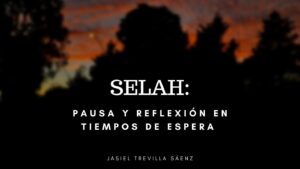 Selah en la Biblia: Descubre el Misterioso Significado y Poder de esta Palabra