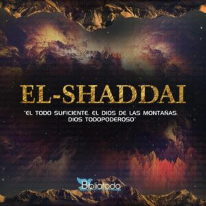 Shaddai en la Biblia: Explorando el Poderoso Significado de este Nombre Divino