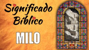 Significado de Milo en la Biblia: Un Análisis Profundo y Revelador del Texto Sagrado